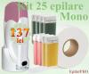 Kit 25 epilare Mono