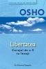 OSHO - Libertatea - Curajul de a fi tu insuti