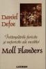 Intamplarile fericite si nefericite ale vestitei Moll Flanders " Daniel Defoe