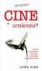 John gibb -  cine te urmareste ?