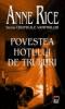 Anne Rice -  Povestea hotului de trupuri (vol. 4 - Cronicile vampirilor)