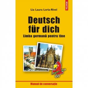 Deutsch fur dich. Limba germana pentru tine - Lia Laura Loria-Rivel-973-681-032-1