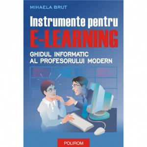 Instrumente pentru e-learning. Ghidul informatic al profesorului modern - Mihaela Brut-973-46-0251-9