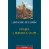 Orasul in istoria Europei - Leonardo Benevolo-973-681-217-1