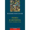 Foamea si abundenta. o istorie a alimentatiei in europa - massimo