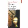 Pentru europa. integrarea romaniei. aspecte ideologice si culturale