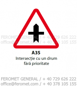 Indicatoare rutiere - Intersec&thorn;ie cu un drum f&atilde;r&atilde; prioritate (A35)