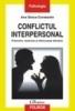 Conflictul interpersonal. prevenire, rezolvare si
