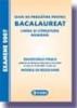 Bacalaureat la Limba si literatura romana 2007. Enunturi si Modele de rezolvari