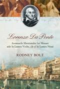 Lorenzo Da Ponte. Aventurile libretistului lui Mozart