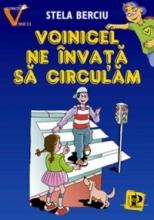 Voinicel ne invata sa circulam - Ed. PETRION Grad