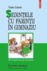 Sedintele cu parintii in gimnaziu. idei-suport pentru diriginti editia