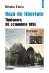 Oaza de libertate. Timisoara, 30 octombrie 1956