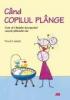 Cand copilul plange