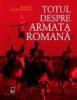 Totul despre armata romana