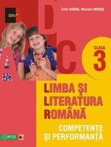 Limba si literatura romana. Competente si performanta. Clasa a III-a. Exercitii de scriere, citire, comunicare