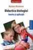 Didactica biologiei. teorie si aplicatii