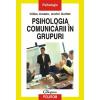 Psihologia comunicarii in grupuri