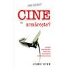 Cine te urmareste ?