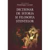 Dictionar de istoria si filosofia stiintelor