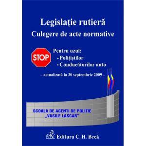 Legislatie rutiera. Culegere de acte normative. Editia a VII-a (actualizata la 30.09.2009)