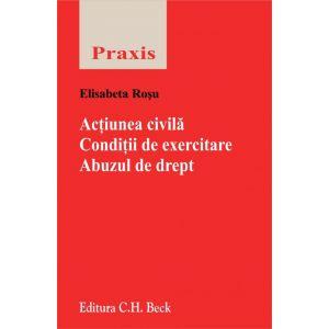 Actiunea civila. Conditii de exercitare. Abuzul de drept