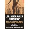 Transformarea socialista. politici ale regimului comunist intre