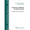 Cooperarea judiciara in materie penala. culegere de practica judiciara