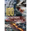 100 de catastrofe naturale