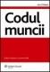 Codul muncii   editie actualizata octombrie 2008