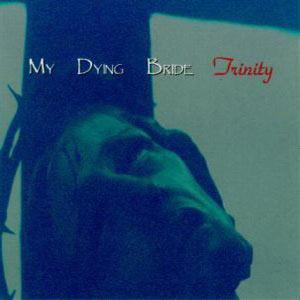 MY DYING BRIDE Trinity (Peaceville special price)