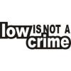 Stickere auto low is not a crime